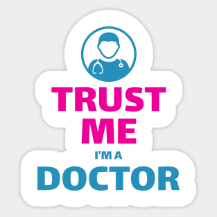 Trust me I'm a doctor Sticker